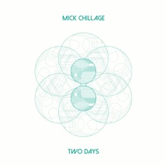 Mick Chillage Two Days Part 2. CD & Download out now!