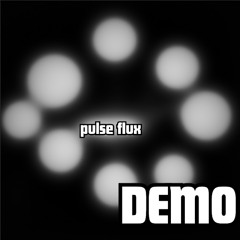 Pulse Flux [DEMO]