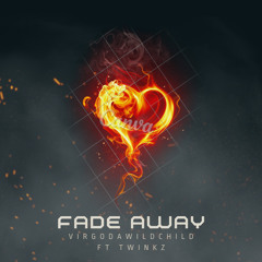 Fade Away Ft Twinkz