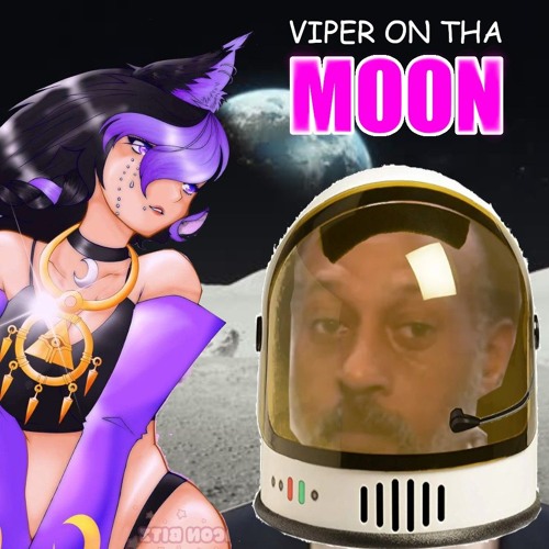 Viper On The Moon (Viper The Rapper/LunaNightZ)
