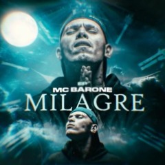 MC Barone - Milagre (DJ Thi Marquez) #EPMilagre Faixa 01