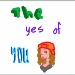 THE YES OF YOU