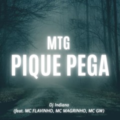 MTG PIQUE E PEGA - INDIANO (MC FLAVINHO, MC MAGRINHO, MC GW)
