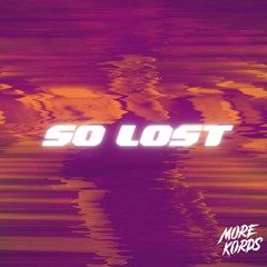 More Kords - So Lost