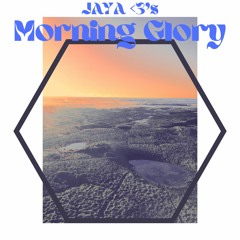 JAYA <3's Morning Glory