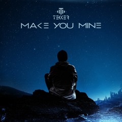Make You Mine