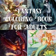 🍿[download] pdf FANTASY COLORING BOOK FOR ADULTS Fairies Phoenix Angels Mermaids Unico 🍿