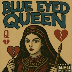 BLUE EYED QUEEN