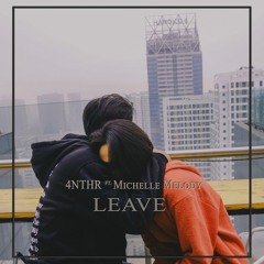 LEAVE (with Michelle Melody)