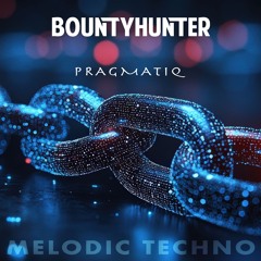Bountyhunter - Melodic Techno set - Pragmatiq