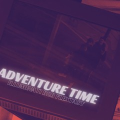 Adventure Time Podcast #2 / Illuminati B2B Flextasy / 150BPM