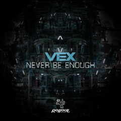 Vex ft. Lauren Walton 'Never Be Enough' [Rollout Records]