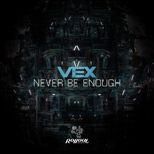 Vex ft. Lauren Walton 'Never Be Enough' [Rollout Records]