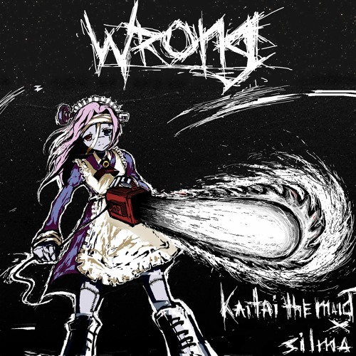 Wrong (feat. Kaitai the Maid)