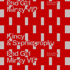 Mincy x Sophiegrophy - Bad Girl (Mincy VIP)