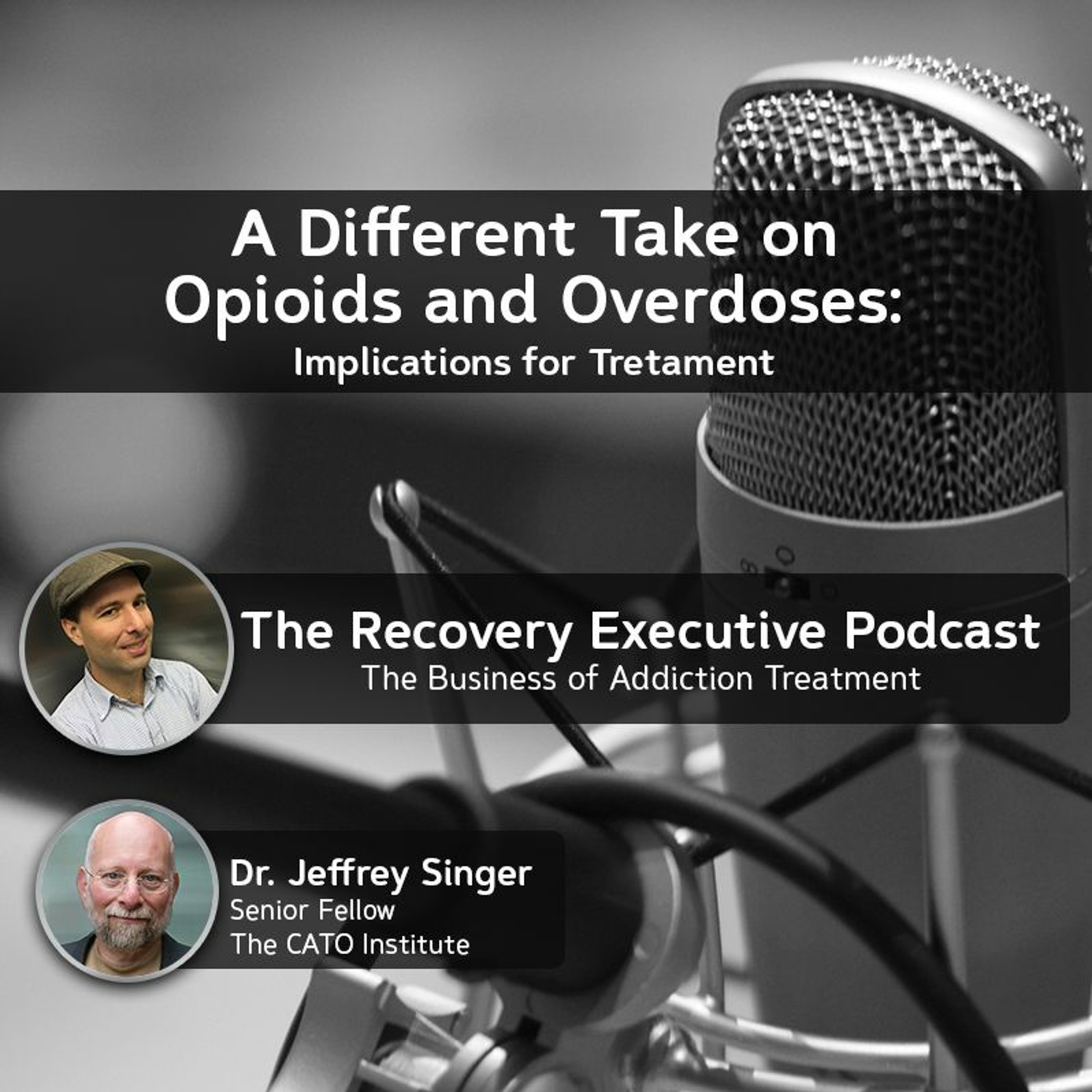 EP 87: A Different Take on Opioids and Overdoses with Dr. Jeffrey Singer episode artwork