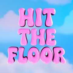 HIT THE FLOOR