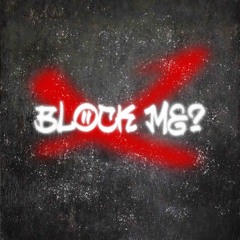 Block Me? (Feat. Dor1ki)