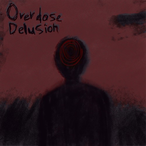 overdose delusion