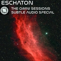 Eschaton: The Omni Sessions - Subtle Audio Special