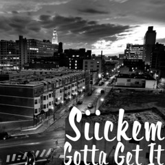 Gotta Get It - Siickem Slim 400 Drew