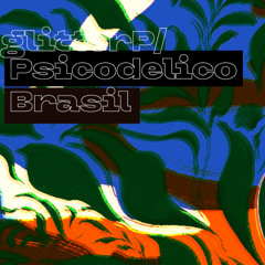 Breve Viagem á Psicodelia Brasileira