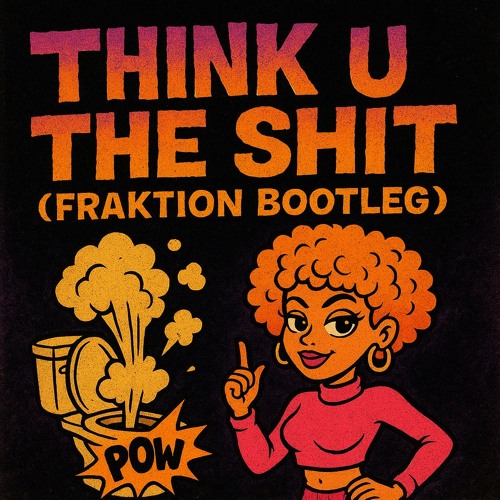 ICE SPICE - THINK U THE SHIT (FRAKTION BOOTLEG) [250 FOLLOWERS FREE DL]