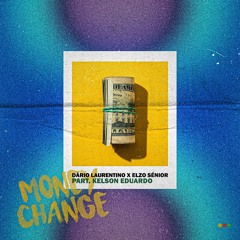Dário Laurentino x Elzo Sénior - Money Change Part. Kelson Eduardo [Prod Por Elzo Sénior]
