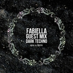 FABIELLA | DARK TECHNO GUEST MIX
