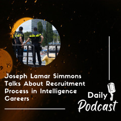 Joseph Lamar Simmons Talks About Recruitment in Intelligence Careers