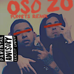 Oso Zo “Puppets Remix”