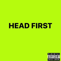 HEAD FIRST