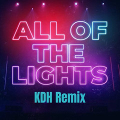 Kanye West - All Of The Lights (KDH Remix) [DL]