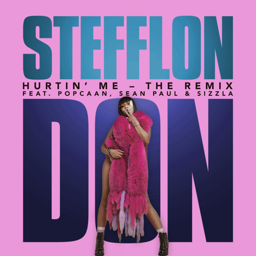 Hurtin' Me (The Remix) [feat. Sean Paul, Popcaan & Sizzla]