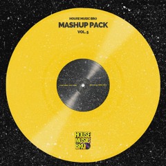 House Music Bro Mashup Pack Vol. 5 *Free DL*
