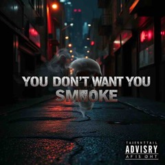 you-don’t-want-the-smoke.mp3