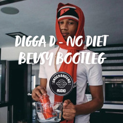 Digga D - No Diet Bootleg (Bevsy Free Download)
