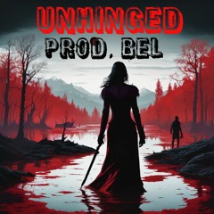 Unhinged (Prod. Bel)