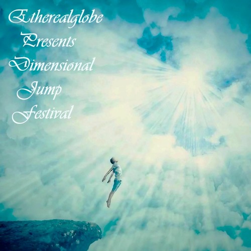 Etherealglobe Dimensional Jump Festival