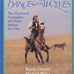 ✔ PDF ❤ FREE Dances With Wolves: The Illustrated Screenplay and Story