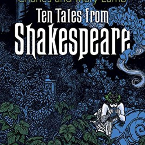 [ACCESS] EBOOK 📫 Ten Tales from Shakespeare (Dover Children's Evergreen Classics) by