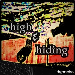 high and hiding