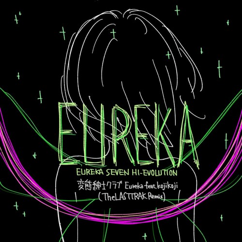 Stream 変態紳士クラブ - Eureka(The LASTTRAK Remix DEMO) #choose_E7