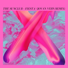 The Sunclub - Fiesta (Jovan Vehn Remix) [FREE DOWNLOAD]