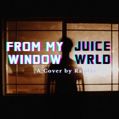 CLOUD - "From My Window" (Cover ~ Juice WRLD)