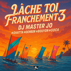 LACHE TOI FRANCHEMENT 3  #SHATTA #DEMBOW #SOCA #BOUYON #TDY