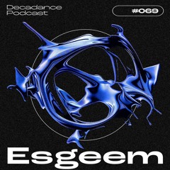 Decadance #069 | Esgeem