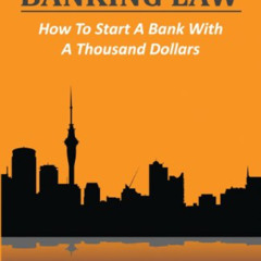 [Free] EPUB 📂 The Land Without A Banking Law: How To Start A Bank With A Thousand Do