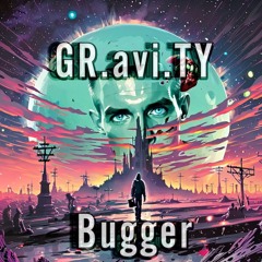 GR.avi.TY - Bugger