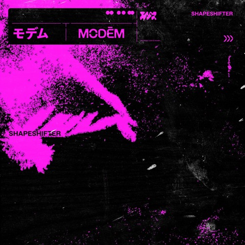 MODĒM - Shapeshifter (Master)